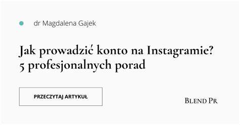 Jak prowadzić konto na Instagramie 5 profesjonalnych porad Blend PR