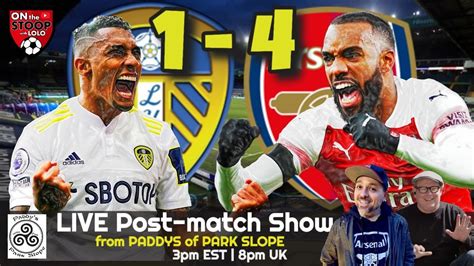 Leeds United Vs Arsenal Postmatch Live From Paddys Of Park Slope Youtube