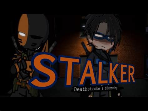 STALKER|| DC || NIGHTWING & DEATHSTROKE - YouTube