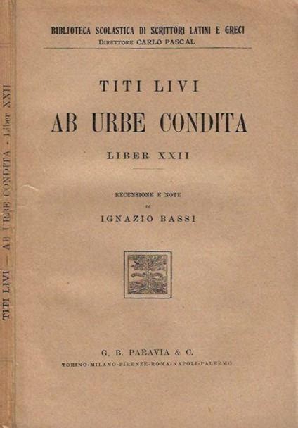 Ab Urbe Condita Liber XXII Tito Livio Libro Usato G B Paravia