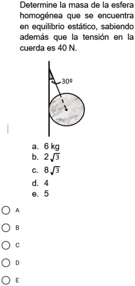 Solved Alguirn Me Puede Ayudar Es Urgente Determine La Masa De La