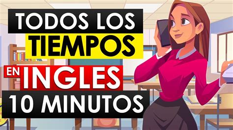 🔴 Todos Los Tiempos Verbales En Ingles Explicados Facilmente En 10 Minutos 🚀 Youtube