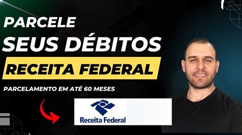 Como Parcelar D Bitos A Receita Federal Pessoa F Sica Passo A