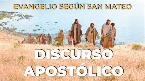 Vii El Discurso Apost Lico Evangelio Seg N S Mateo Youtube