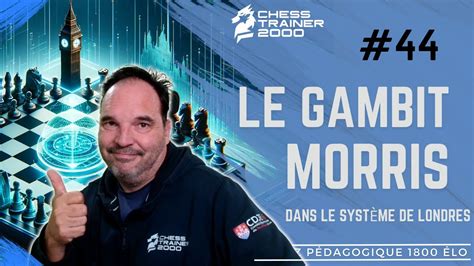 Le Gambit Morris Une Surprise dans le Système de Londres Blitz