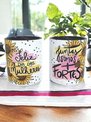 Caneca Girassol Dia Das Mulheres Juntas Somos Mais Fortes Compre