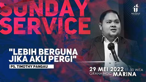 Ibadah Minggu Raya His Grace Church Mei Youtube