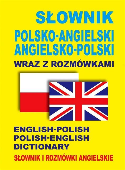 Slownik Polsko Angielski Angielsko Polski Wraz Z Rozmowkami Slownik