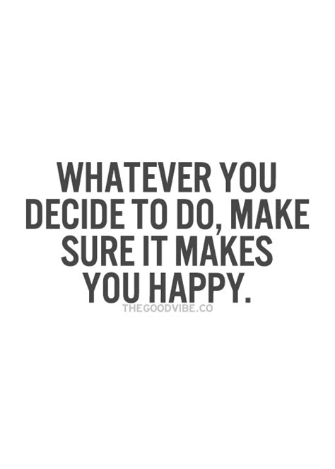 Do Makes You Happy Quotes Shortquotescc