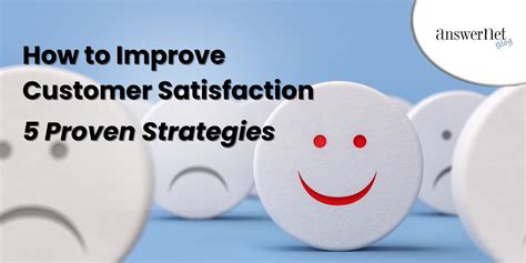 Improve Customer Satisfaction 5 Proven Strategies Answernet