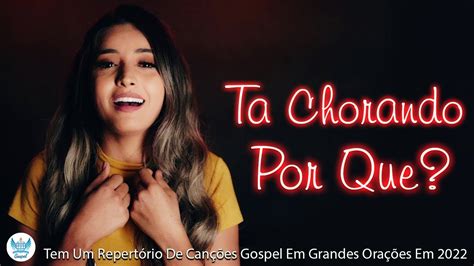 Louvores E Adora O M Sicas Gospel Mais Tocadas Top Lindos