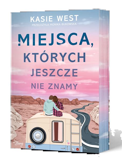 Miejsca Kt Rych Jeszcze Nie Znamy Kasie West