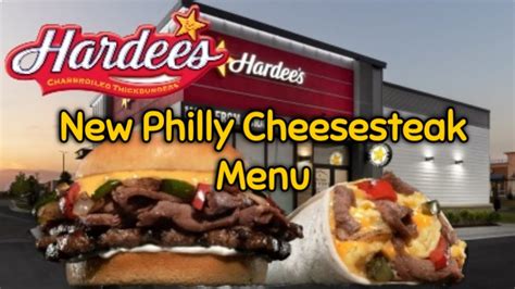 Hardee S New Philly Cheesesteak Menu Thickburger Breakfast Burrito