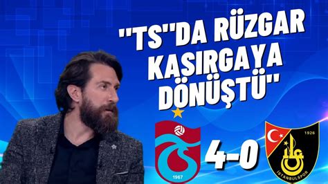 Trabzonspor 4 0 İstanbulspor Maçı Erman Özgür Yorumu YouTube