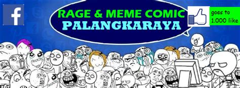 Rage And Meme Comic Palangkaraya Home
