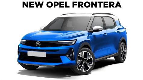 New 2024 OPEL FRONTERA First Look YouTube