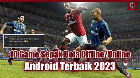 Game Sepak Bola Android Terbaik Game Sepak Bola Offline Online