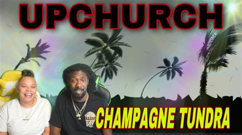 FIRST TIME HEARING Upchurch Champagne Tundra REACTION YouTube