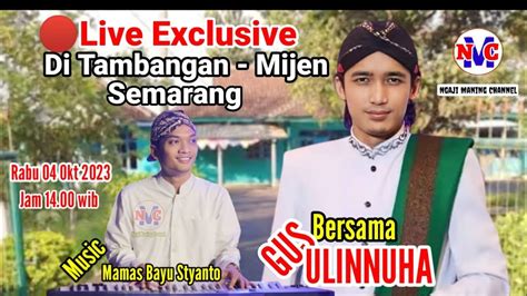 Live Exclusive Ngaji Sholawata Bersama Ustadz Ulin Nuha Di