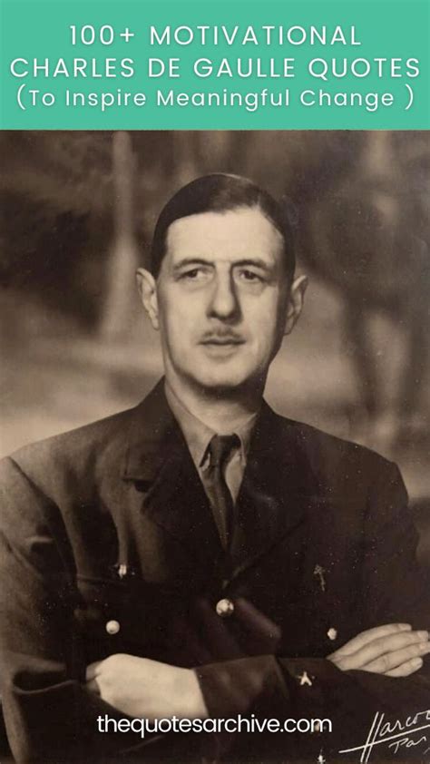 100 Motivational Charles De Gaulle Quotes To Inspire Meaningful Change