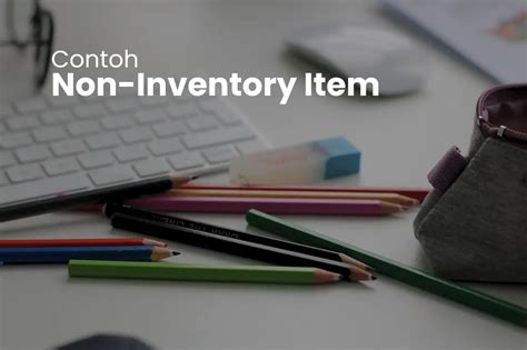 Non Inventory Item Adalah Arti Implementasi Contoh Asdfid