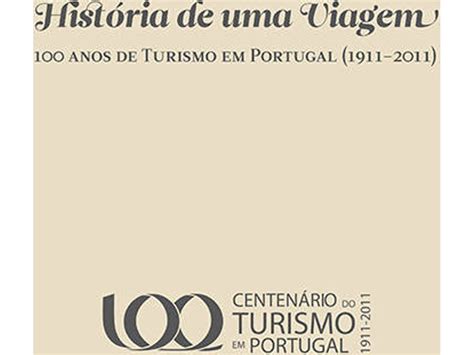 Livro Hist Ria De Uma Viagem Anos De Turismo Em Portugal