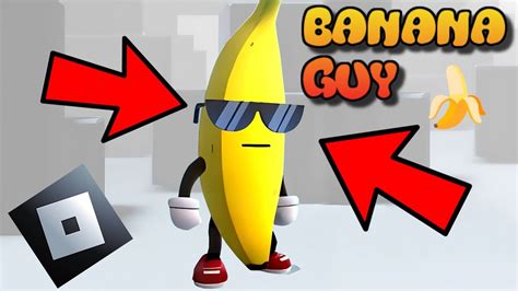 BANANA GUY ROBLOX YouTube