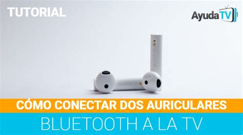 SOLUCIÓN Cómo Conectar 2 auriculares Bluetooth a la TV