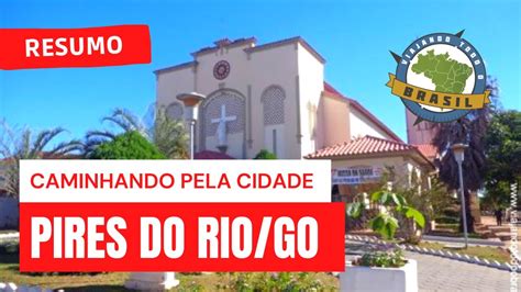 Pires Do Rio Go Viajando Todo O Brasil Youtube