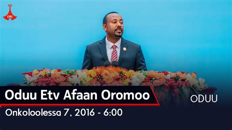 Oduu Etv Afaan Oromoo Onkoloolessa 7 2016 6 00 YouTube