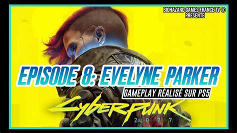 Cyberpunk 2077 PS5 Episode 8 Evelyne Parker YouTube