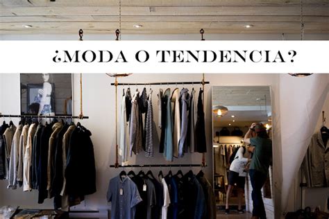 ¿está De Moda ¿en Tendencia La Diferencia Entre Moda Tendencia