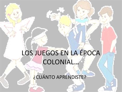 Repasamos lo aprendido sobre los juegos en la época colonial by Colegio