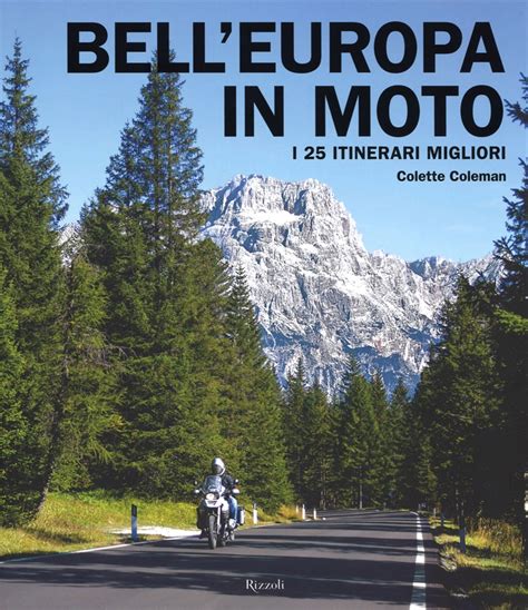 Libri Per Motociclisti Bell Europa In Moto I 25 Itinerari Migliori