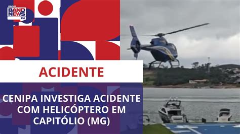 Cenipa Investiga Acidente Helic Ptero Em Capit Lio Mg Youtube