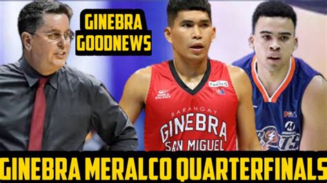 PBA LIVE GINEBRA VS MERALCO SA QUARTER FINALS GINEBRA GOODNEWS