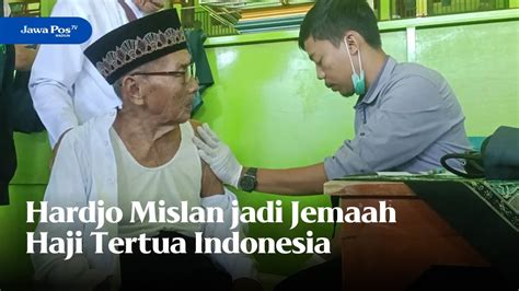 PONOROGO Hardjo Mislan Jadi Jemaah Haji Tertua Indonesia YouTube