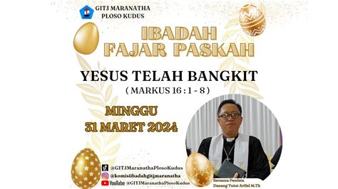 Ibadah Fajar Paskah GITJ MARANATHA PLOSO KUDUS Minggu 31 Maret 2024