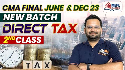 Cma Final June Dec Direct Tax Basic Of Income Tax Nd Class