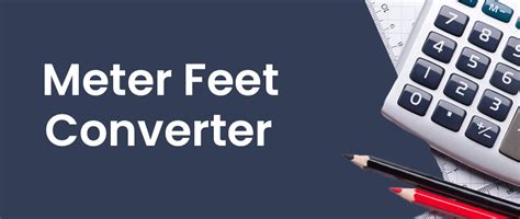 Meters To Feet Converter M To Ft Meter Feet Calculator