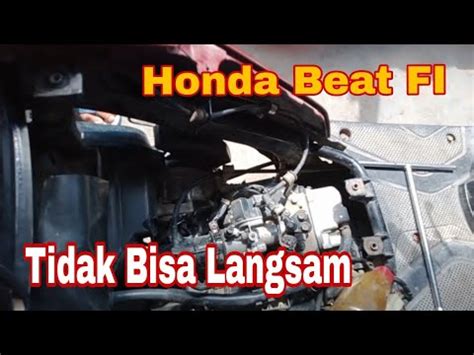 Honda Beat Fi Tidak Bisa Langsam Stasioner Youtube