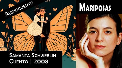 Mariposas Samanta Schweblin Audiocuento 2008 YouTube