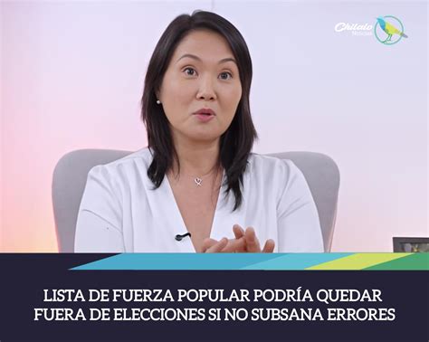 FUERZA POPULAR PODRÍA QUEDAR FUERA... - El Chilalo Noticias | Facebook