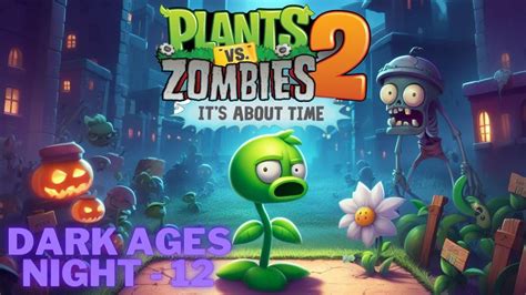 Plants Vs Zombies Dark Ages Night 12 YouTube