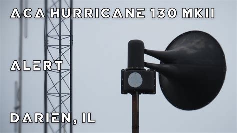 Aca Hurricane 130 Mkii Siren Test Alert Darien Il Youtube