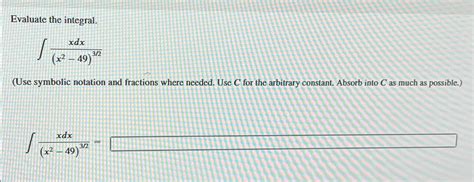 Solved Evaluate The Integral∫﻿﻿xdxx2 4932use Symbolic