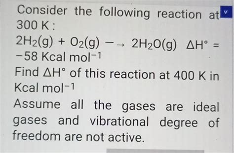 Consider The Following Reaction At 300 K 2h2 Go2 G−→2h2 OgΔh∘