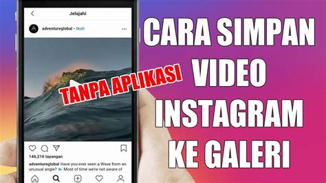 Cara Menyimpan Video Di Ig Ke Galeri Tanpa Aplikasi Wulan Tugas