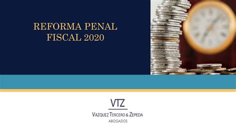 Vtz Reforma Penal Fiscal 2020 Ppt