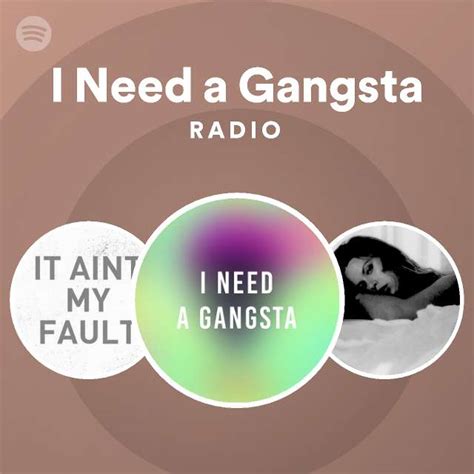 I Need A Gangsta Radio Playlist By Spotify Spotify